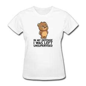 In My Defense I Was Left Unsupervised Women's Funny T-Shirt (Light Colors)